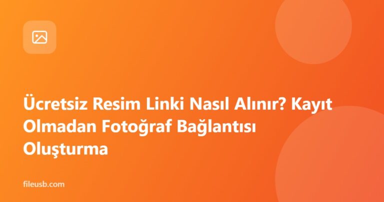 Ücretsiz resim linki oluşturma rehberi — FileUSB